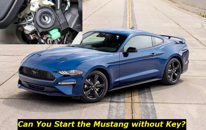 can you start mustang without key